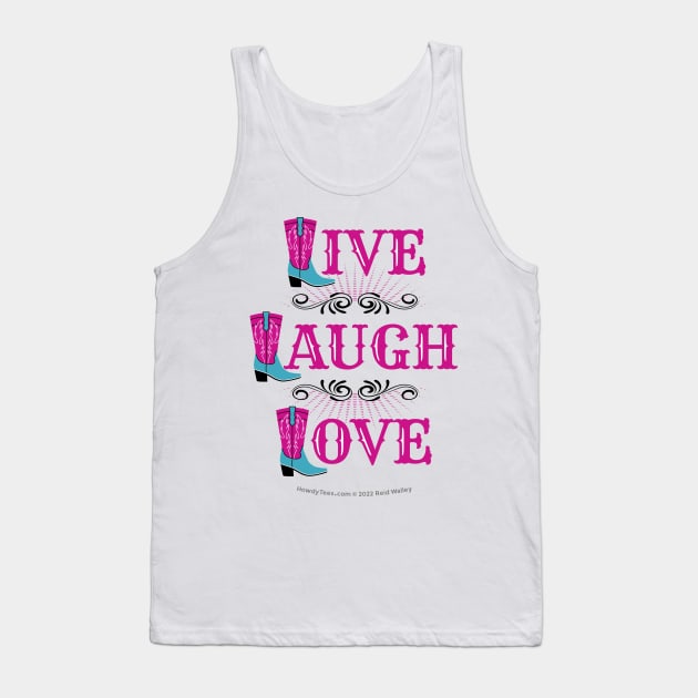 Live Laugh Love Cowgirl Boots Tank Top by Reid Walley